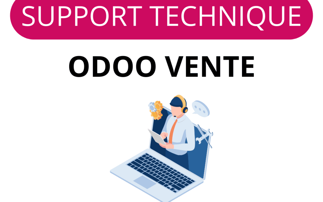 Support technique Assistance Odoo Ventes