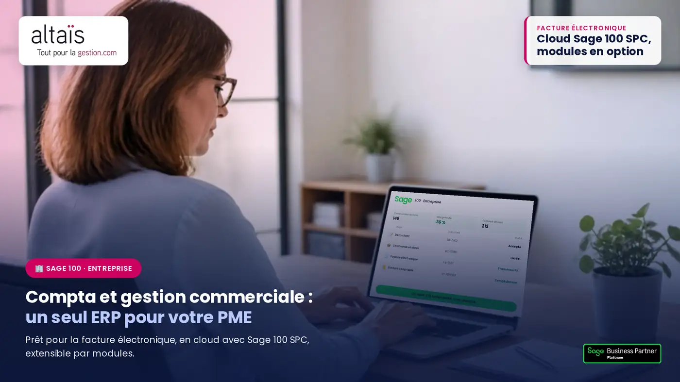 Sage 100 Entreprise : comptabilité et gestion commerciale réunies, facture électronique et cloud Sage 100 SPC